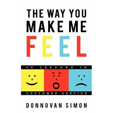 The Way You Make Me Feel: 20 Lessons in Customer Service