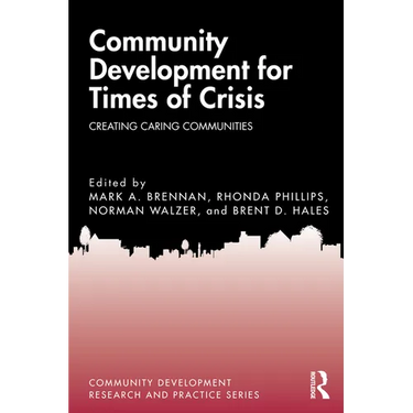 Community Development for Times of Crisis: Creating Caring Communities