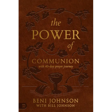The Power of Communion with 40-Day Prayer Journey (Leather Gift Version): Accessing Miracles Through the Body and Blood of Jesus