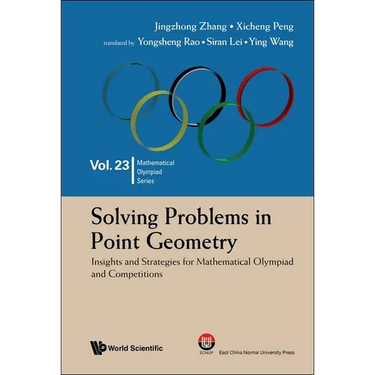 Solving Problems in Point Geometry: Insights and Strategies for Mathematical Olympiad and Competitions
