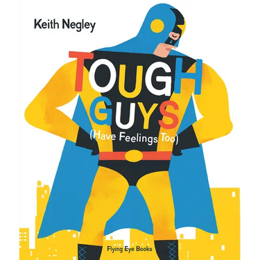 Tough Guys Have Feelings Too (Jacketed)