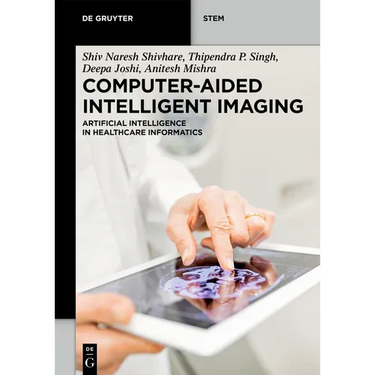Computer-Aided Intelligent Imaging: Artificial Intelligence in Healthcare Informatics