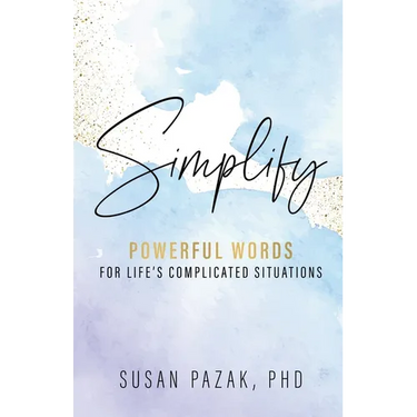 Simplify: Powerful Words for Life's Complicated Situations