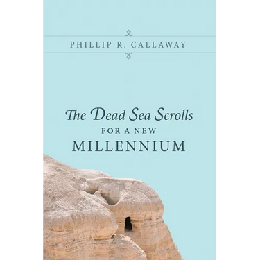 The Dead Sea Scrolls for a New Millennium