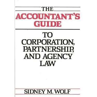 The Accountant's Guide to Corporation, Partnership, and Agency Law