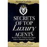 Secrets Of Top Luxury Agents