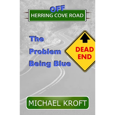Off Herring Cove Road: The Problem Being Blue