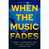 When the Music Fades: Power, Surrender and the Soul Survivor Generation