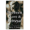 Between Love & Betrayal: 1920's leaving Ireland...living in the shadows... forbidden love...