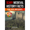 Scary Medieval History Facts: Fear, Faith, and Secrets