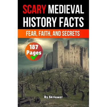 Scary Medieval History Facts: Fear, Faith, and Secrets