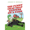The Funny Crap That Happens on a Farm