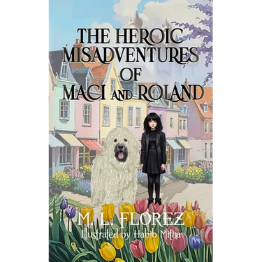 The Heroic Misadventures of Maci and Roland