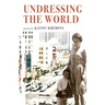 Undressing the World