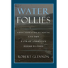 Water Follies: Groundwater Pumping and the Fate of America's Fresh Waters