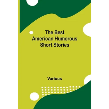 The Best American Humorous Short Stories