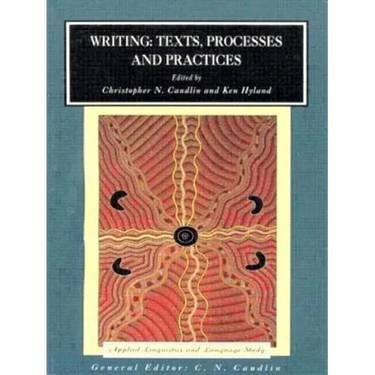 Writing: Texts, Processes and Practices