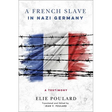 A French Slave in Nazi Germany: A Testimony