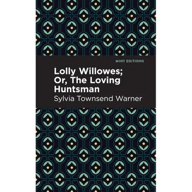 Lolly Willowes: Or, the Loving Huntsman