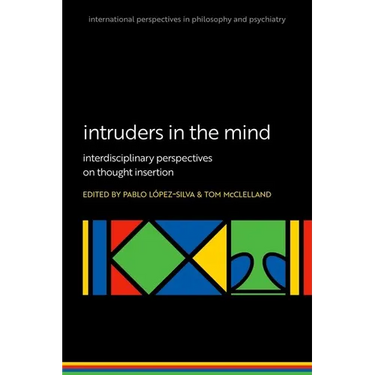 Intruders in the Mind: Interdisciplinary Perspectives on Thought Insertion