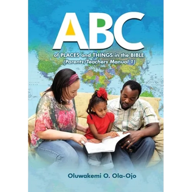 ABC of Places and Things in the Bible - Parents/Teachers Manual 1