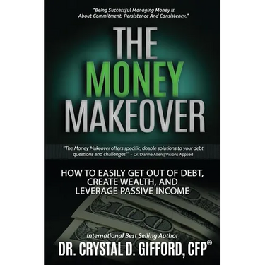 The Money Makeover: How to Easily Get Out of Debt, Create Wealth, and Leverage Passive Income