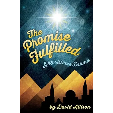 The Promise Fulfilled: A Christmas Drama