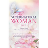 The Supernatural Woman Pt 2