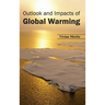 Outlook and Impacts of Global Warming