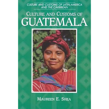 Culture and Customs of Guatemala