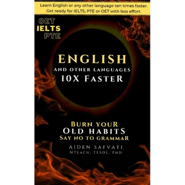Learn English 10X Faster: Burn Your Old Habits, Say No To Grammar