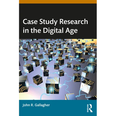 Case Study Research in the Digital Age