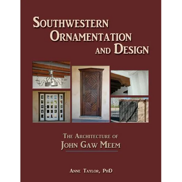 Southwestern Ornamentation & Design: The Architecture of John Gaw Meem