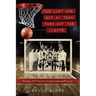The Last One Out of Town Turn Out the Lights: The Epic 1975 Foxcroft Academy Basketball Season