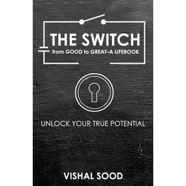 The Switch from Good to Great: A Lifebook