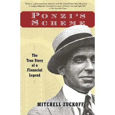 Ponzi's Scheme: The True Story of a Financial Legend