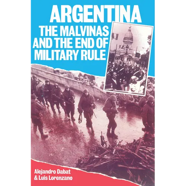 Argentina: The Malvinas and the End of Military Rule