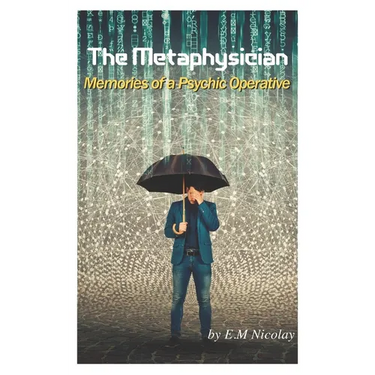 The Metaphysician: Memories of a Psychic Operative