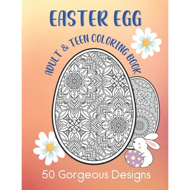 Easter Egg Adult & Teen Coloring Book: 50 Gorgeous Designs: Intricate Fun Color Pages