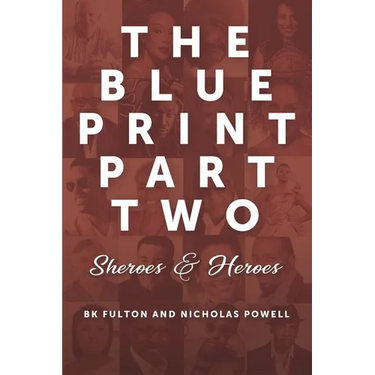 The Blueprint Part Two: Sheroes & Heroes