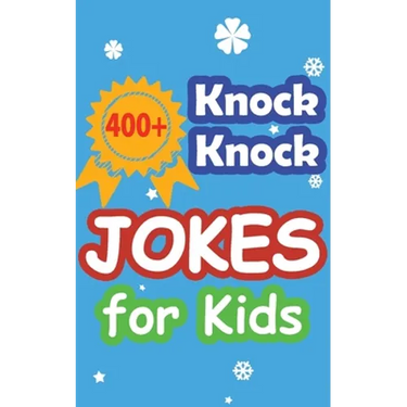 400+ Knock Knock Jokes for Kids: Children's joke book for 5-12 years