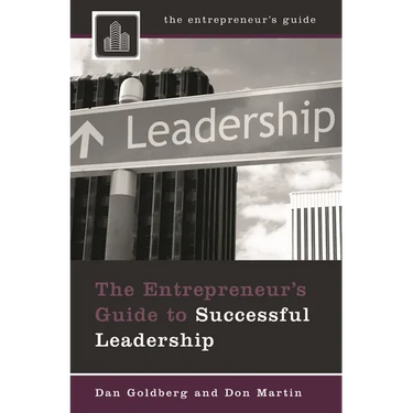 The Entrepreneur's Guide to Successful Leadership