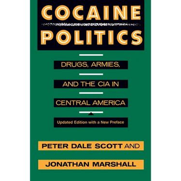 Cocaine Politics: Drugs, Armies, and the CIA in Central America, Updated Edition