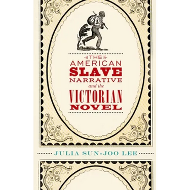The American Slave Narrative and the Victorian Novel