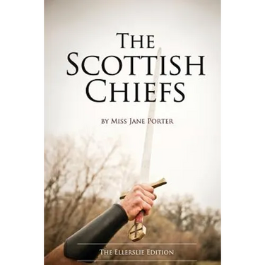 The Scottish Chiefs: The Ellerslie Edition