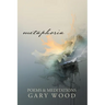 Metaphoria: Poems & Meditations