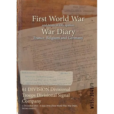61 DIVISION Divisional Troops Divisional Signal Company: 1 December 1915 - 6 June 1916 (First World War, War Diary, WO95/3049/1)