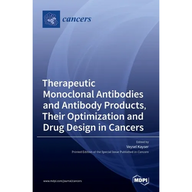 Therapeutic Monoclonal Antibodies and Antibody Products, Their Optimization and Drug Design in Cancers