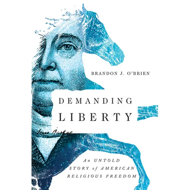 Demanding Liberty: An Untold Story of American Religious Freedom