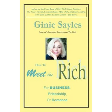 How to Meet the Rich: For Business, Friendship, or Romance